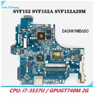 DA0HK9MB6D0 Основна такса за лаптоп Sony vaio SVF152 SVF152A SVF152A29M Mothebroard с процесор SR0XG i7-3537U GT740M 2G DDR3 GPU