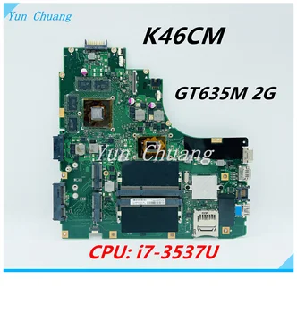 Дънна платка K46CM за лаптоп ASUS A46C S46C K46C K46CB K46CM дънна платка с процесор i7-3537U GT635M 2G DDR3 GPU 100% тест В ред